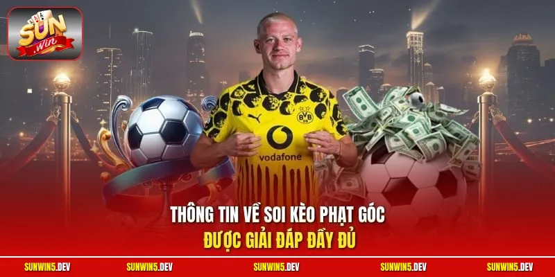 Thông tin về soi kèo phạt góc được giải đáp đầy đủ